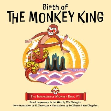 portada Birth of the Monkey King (The Irrepressible Monkey King) (en Inglés)