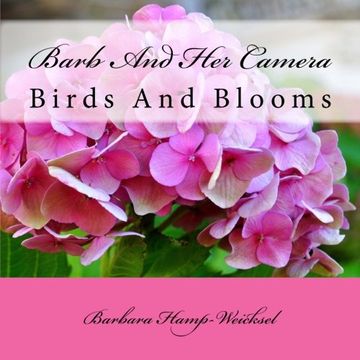 portada Barb And Her Camera: Birds and Blooms (Volume 1)