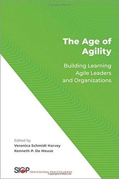 portada The age of Agility: Building Learning Agile Leaders and Organizations (The Society for Industrial and Organizational Psychology Professional Practice Series) (en Inglés)