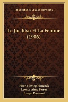 portada Le Jiu-Jitsu Et La Femme (1906) (en Francés)
