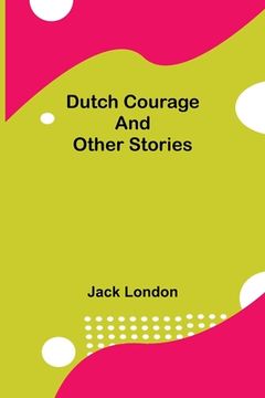 portada Dutch Courage and Other Stories