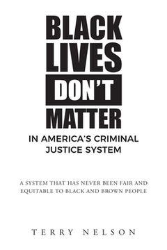 portada Black Lives Don't Matter In America's Criminal Justice System (en Inglés)