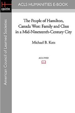 portada the people of hamilton, canada west: family and class in a mid-nineteenth-century city