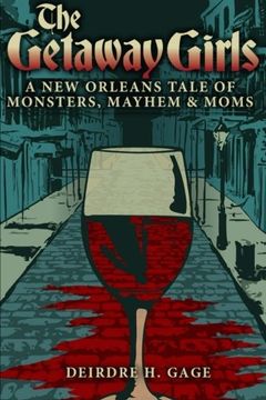 portada The Getaway Girls: A New Orleans Tale of Monsters, Mayhem and Moms