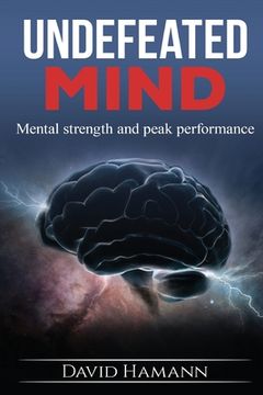 portada Undefeated Mind: Mental strength and peak performance (en Inglés)