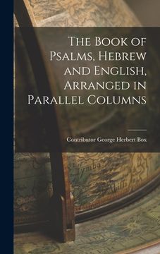 portada The Book of Psalms, Hebrew and English, Arranged in Parallel Columns (in English)