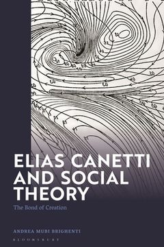 portada Elias Canetti and Social Theory: The Bond of Creation (en Inglés)