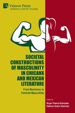 portada Societal Constructions of Masculinity in Chicanx and Mexican Literature (en Inglés)