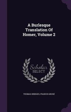 portada A Burlesque Translation Of Homer, Volume 2 (in English)