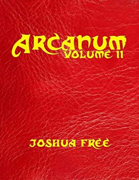 portada Arcanum: The Great Magical Arcanum (Volume Two): A Complete Guide to Systems of Magick & Unification of the Metaphysical Universe (in two Volumes) (Great Magickal Arcanum) (en Inglés)