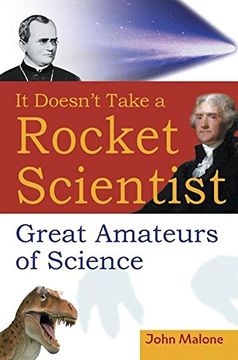 portada It Doesn't Take a Rocket Scientist: Great Amateurs of Science (in English)
