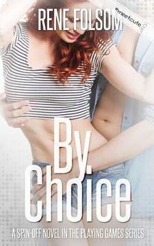 portada By Choice (A Playing Games Spin-off Novel) (in English)