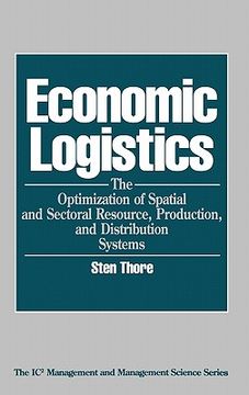 portada Economic Logistics: The Optimization of Spatial and Sectoral Resource, Production, and Distribution Systems (en Inglés)