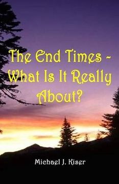 portada The End Times - What Is It Really About?