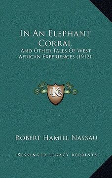 portada in an elephant corral: and other tales of west african experiences (1912)