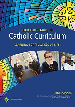 portada Educator's Guide to Catholic Curriculum: Learning for Fullness of Life (en Inglés)