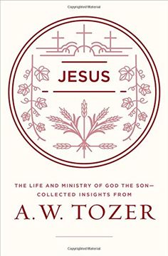 portada Jesus: The Life and Ministry of God the Son--Collected Insights from A. W. Tozer