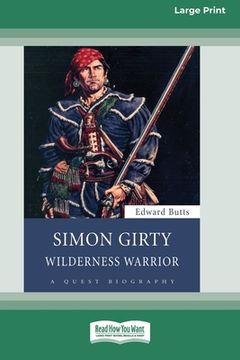 portada Simon Girty: Wilderness Warrior (16pt Large Print Edition) (in English)