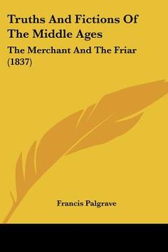 portada truths and fictions of the middle ages: the merchant and the friar (1837) (in English)