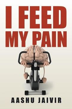 portada I Feed My Pain (en Inglés)