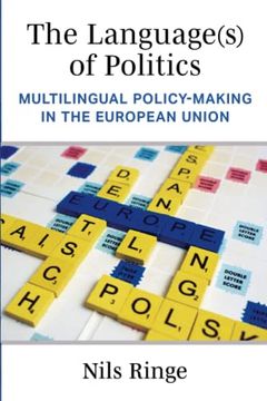 The Language(S) of Politics: Multilingual Policy-Making in the European Union (en Inglés)