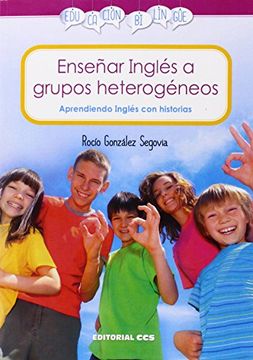 portada Enseñar Inglés A Grupos Heterogéneos: Aprendiendo Inglés Con Historias (educación Bilingüe, Band 3) (in Spanish)