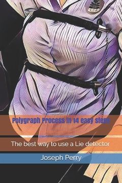 portada Polygraph Process in 14 easy steps: The best way to use a Lie detector (in English)