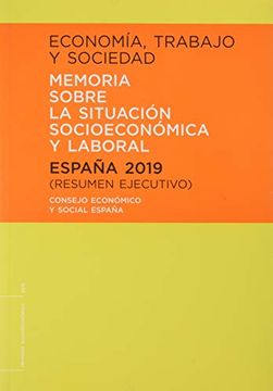 portada Economía, Trabajo y Sociedad. España 2019. Memoria Sobre la Situación Socioeconómica y Laboral. Resumen Ejecutivo