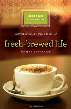 portada Fresh-Brewed Life: A Stirring Invitation to Wake up Your Soul, Revised & Updated Edition (en Inglés)
