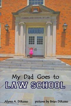 portada My Dad Goes to Law School (en Inglés)