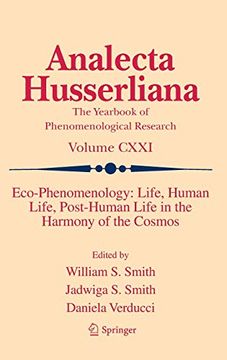 portada Eco-Phenomenology: Life, Human Life, Post-Human Life in the Harmony of the Cosmos (Analecta Husserliana) (en Inglés)