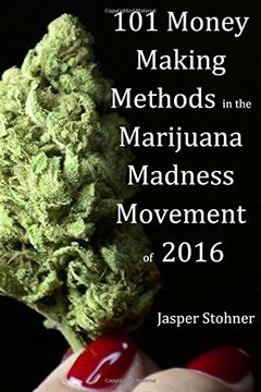 portada 101 Money Making Methods in the Marijuana Madness Movement of 2016