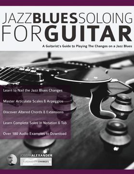 portada Jazz Blues Soloing for Guitar: A Guitarist's Guide to Playing the Changes on a Jazz Blues (Learn how to Play Jazz Guitar) (en Inglés)