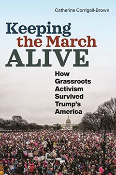 portada Keeping the March Alive: How Grassroots Activism Survived Trump'S America (en Inglés)