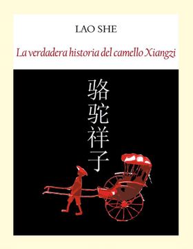 portada La Verdadera Historia del Camello Xiangzi (in Spanish)