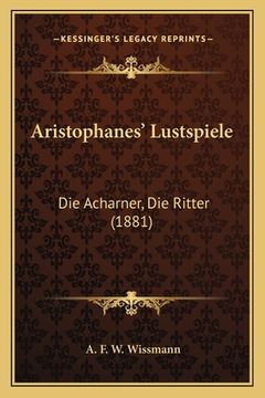 portada Aristophanes' Lustspiele: Die Acharner, Die Ritter (1881) (en Alemán)