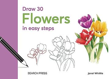 portada Draw 30: Flowers: In Easy Steps (en Inglés)