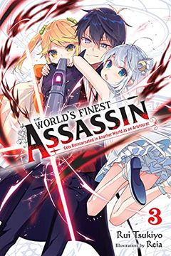 portada The World'S Finest Assassin Gets Reincarnated in Another World as an Aristocrat, Vol. 3 ln (en Inglés)