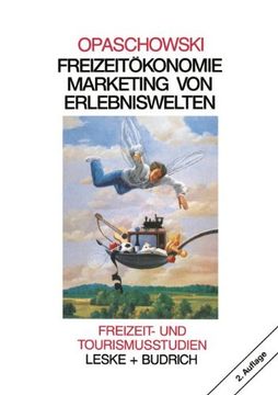 portada Freizeitökonomie: Marketing von Erlebniswelten (Freizeit- und Tourismusstudien) (en Alemán)