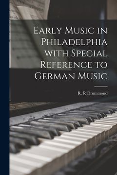 portada Early Music in Philadelphia With Special Reference to German Music (en Inglés)