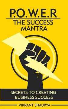 portada Power: The Success Mantra: Secrets to Creating Business Success (en Inglés)