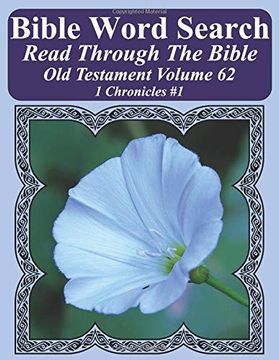 portada Bible Word Search Read Through the Bible old Testament Volume 62: 1 Chronicles #1 Extra Large Print (Bible Word Search Puzzles Jumbo Print Flower Lover's Edition old Testament) (en Inglés)
