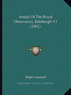 portada annals of the royal observatory, edinburgh v1 (1902) (en Inglés)