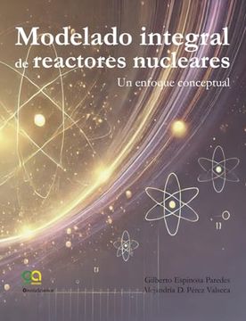 portada Modelado Integral de Reactores Nucleares. Un Enfoque Conceptual