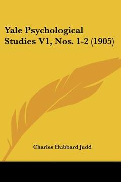 portada yale psychological studies v1, nos. 1-2 (1905) (in English)