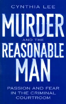 portada murder and the reasonable man: passion and fear in the criminal courtroom (en Inglés)