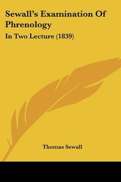 portada sewall's examination of phrenology: in two lecture (1839) (en Inglés)