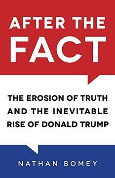 portada After the Fact: The Erosion of Truth and the Inevitable Rise of Donald Trump (en Inglés)