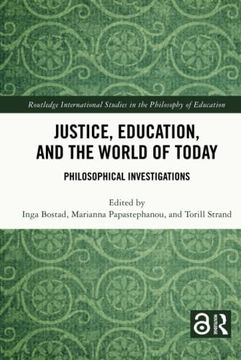 portada Justice, Education, and the World of Today (Routledge International Studies in the Philosophy of Education) (en Inglés)