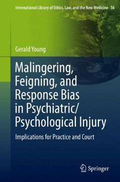 portada Malingering, Feigning, and Response Bias in Psychiatric/ Psychological Injury: Implications for Practice and Court (International Library of Ethics, Law, and the New Medicine)